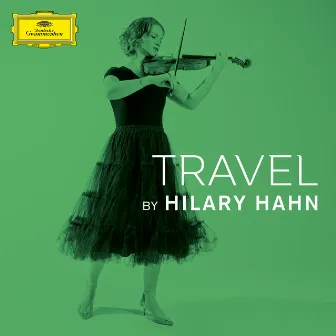 Travel by Hilary Hahn by Hilary Hahn