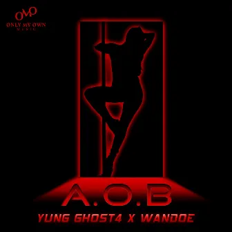 A.O.B (feat. WanDoe) by Yung Ghost4