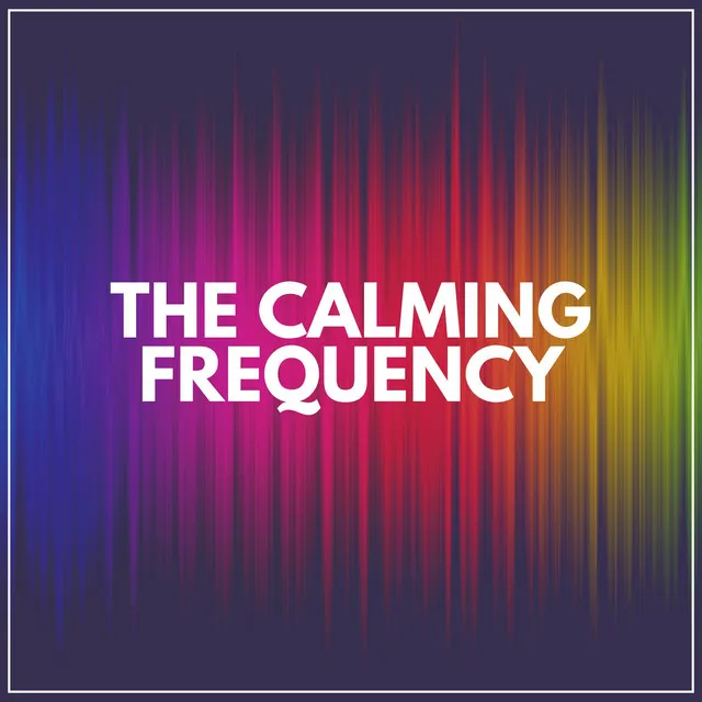 The Calming Frequency