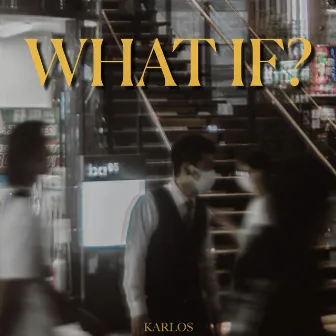 What If by Karlos