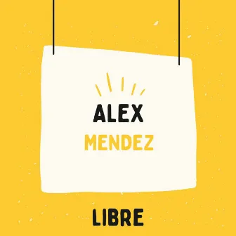 Libre by Alex Mendez