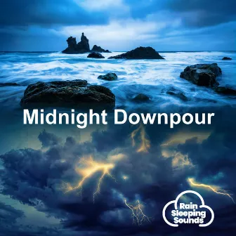 Midnight Downpour by Rain Sleeping Sounds