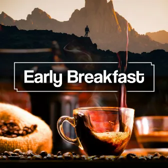 Early Breakfast by Chilled Out Lounge Cafe