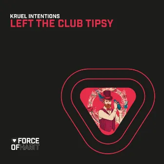 Left the Club Tipsy by Kruel Intentions