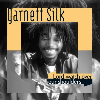 Lord Watch Over Our Shoulders by Garnett Silk