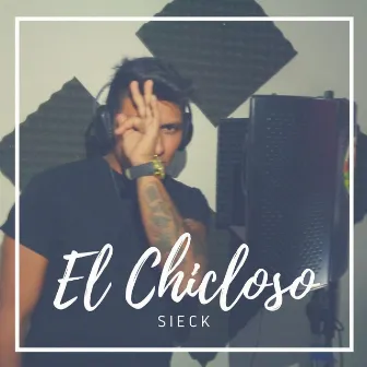 El Chicloso by Sieck