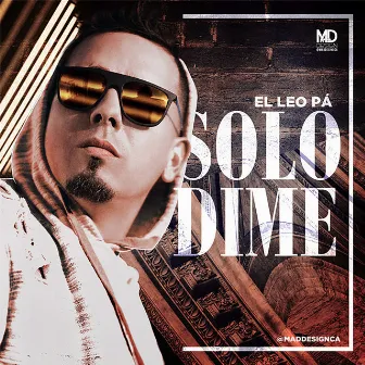 Solo Dime by El Leo Pa´