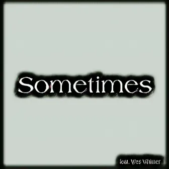 Sometimes by Chase Christian