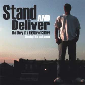 Stand and Deliver by E the poet-emcee