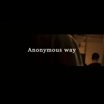 anonymous way by KAKKY