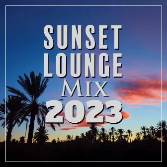 Sunset Lounge Mix 2023: Chill Out Lounge Cafe Music, Sun Salutation, Summertime, Summer Beach Party by DJ Chill del Mar