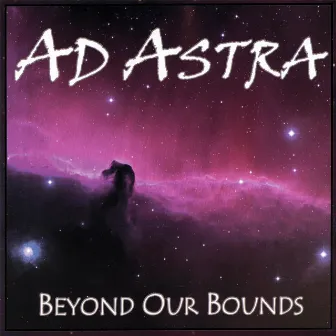 Beyond Our Bounds by Ad Astra