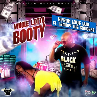 Whole Lotta Booty (Radio Edit) by Byron Love Luv