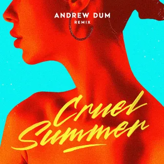 Cruel Summer by Andrew Dum