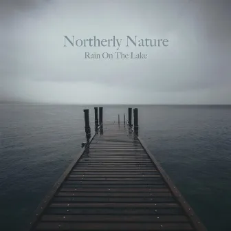 Rain On The Lake by Northerly Nature