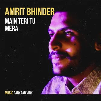 Main Teri Tu Mera by AMRIT BHINDER