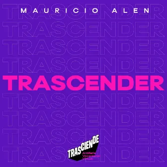 Trascender by Mauricio Alen