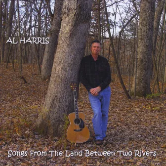 Songs From The Land Between Two Rivers by Al Harris