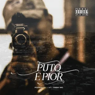 Puto é pior by Popkilla