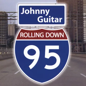 Rolling Down 95 by Johnny Guitar