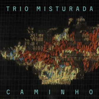 Caminho by Trio Misturada