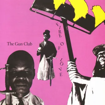 Fire Of Love by The Gun Club