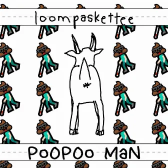 PooPoo Man by Loompaskettee