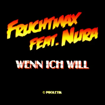 Wenn ich will by Fruchtmax