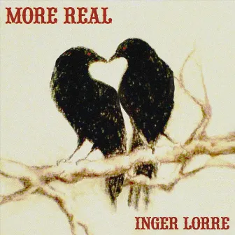 More Real by Inger Lorre