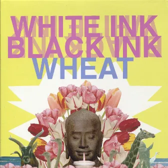 White Ink, Black Ink by Wheat