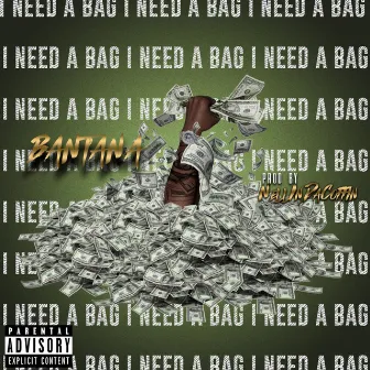 I Need a Bag by Bantana