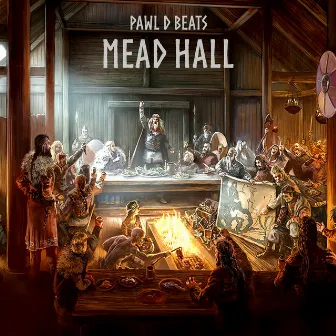 Mead Hall by Pawl D Beats