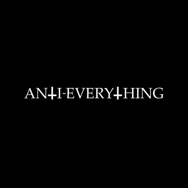 Anti-Everything