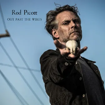 Out Past the Wires by Rod Picott