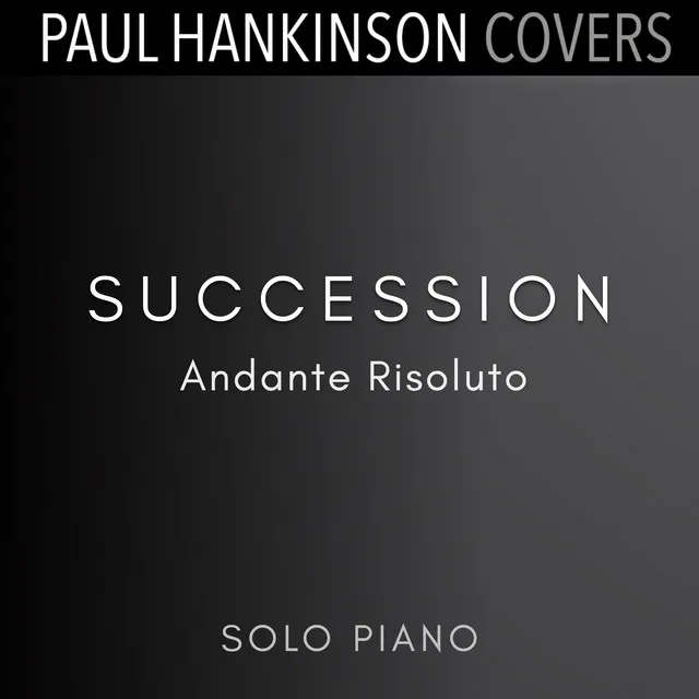 Succession - Andante Risoluto (Solo Piano Version)