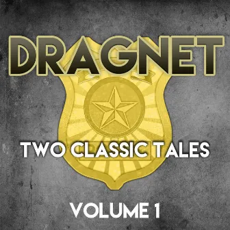 Dragnet - Two Classic Tales, Vol. 1 by Jack Webb