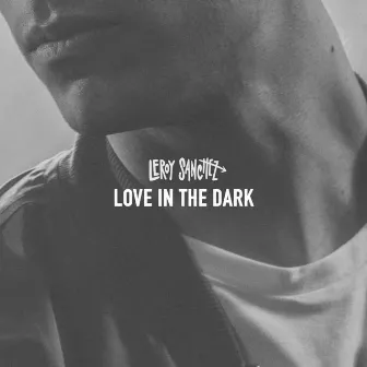 Love In The Dark by Leroy Sanchez