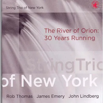 The River Of Orion: 30 Years Running by String Trio Of New York