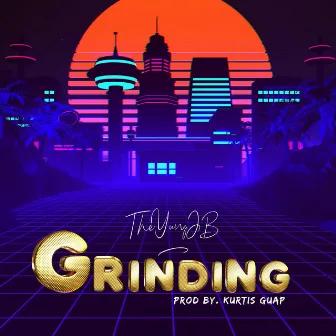 GRINDING by TheYungJB