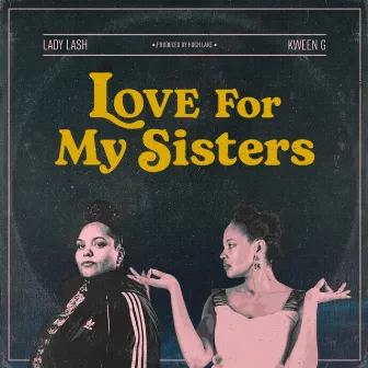 Love for My Sisters by Kween G