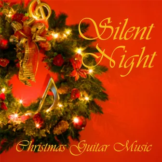 Christmas Guitar - Silent Night by Unknown Artist