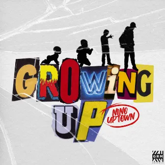 GROWING UP by Nino Uptown