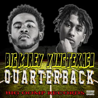 QuarterBack (feat. Yung Texaco) by Big Korey