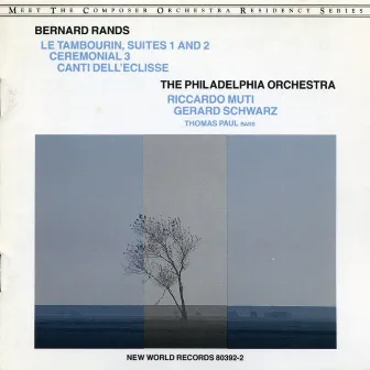 Bernard Rands: Canti Dell Eclisse/Le Tambourin/Ceremonial 3 by Bernard Rands