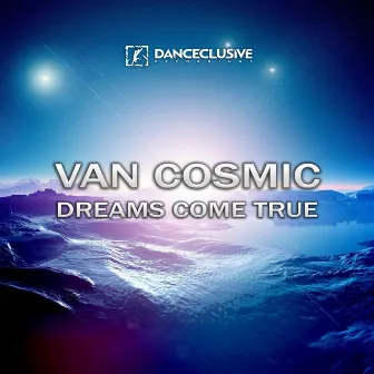 Dreams Come True by Van Cosmic