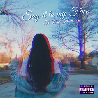 Say It to My Face by Unknown Artist