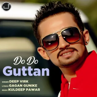 Do Do Guttan by Deep Virk