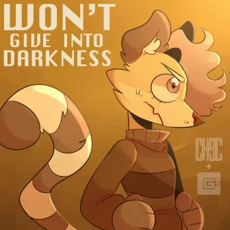 Won't Give Into Darkness by Ck9c