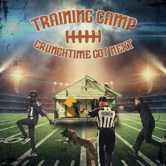 Training Camp by CrunchTime GotNext