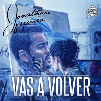 Vas A Volver by Jonathan Becerra